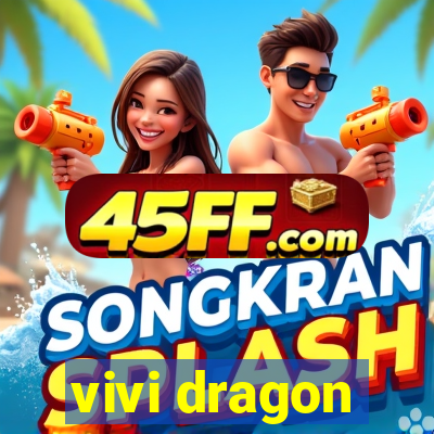 vivi dragon